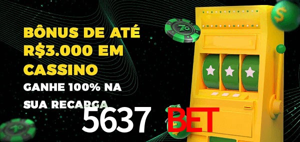 5637 bet melhor bônus de depósito